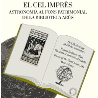 Exhibition “The Printed Sky: Astronomy in the Arús Library Heritage Collection”