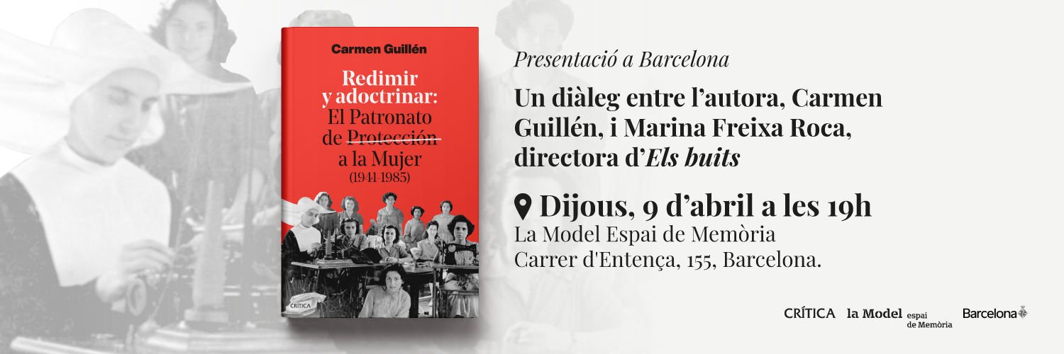 Presentació del llibre "Redimir y adoctrinar: El Patronato de Protección a la Mujer (1941-1985)", de Carmen Guillén
