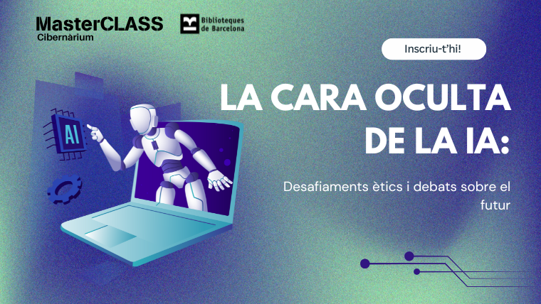 La cara oculta de la IA: desafiaments ètics i debats sobre el futur,