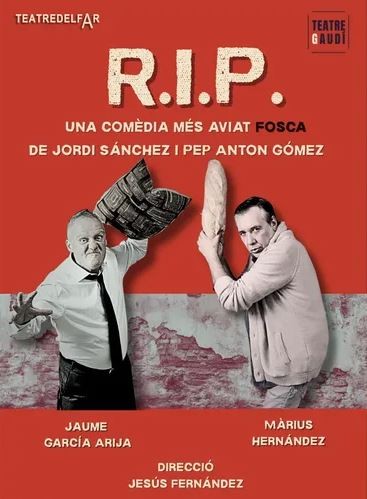 Espectacle "R.I.P", de Jordi Sánchez i Pep Antón Gómez