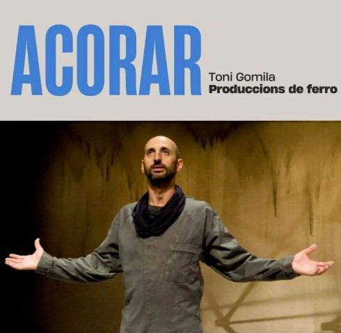 Espectacle "Acorar"  amb Toni Gomila