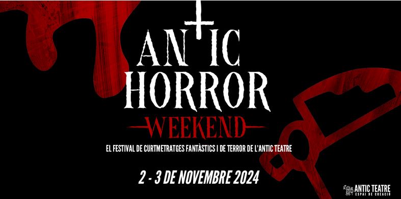 Festival "XIV ANTIC HORROR. El festival de curtmetratges fantàstics i de terror de l’Antic Teatre"