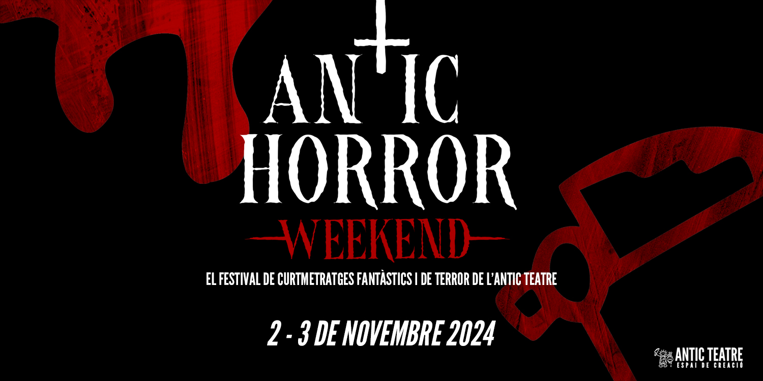 XIV Festival de curtmetratges fantàstics i de terror "Antic Horror Weekend 2024"