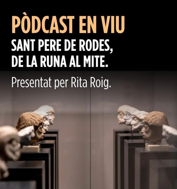 Pòdcast en viu "Sant Pere de Rodes, de la runa al mite", presentat per Rita Roig