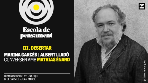 Escuela de pensamiento. Lo que se escapa. Desertar: Mathias Énard