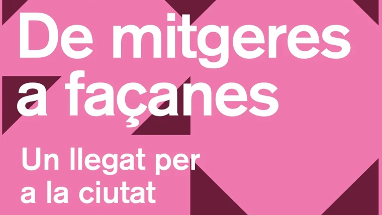 Exposició 'De mitgeres a façanes. Un llegat per a la ciutat. Sant Martí'