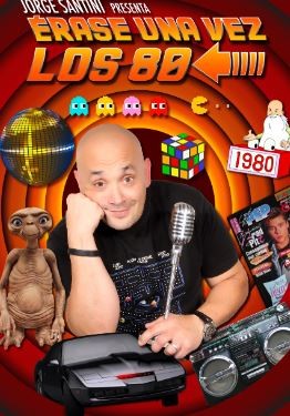 Espectacle "Érase una vez los 80", amb Jorge Santini