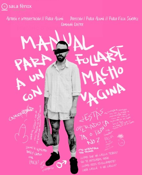 Show "Manual for fucking a man with a vagina", by and with Pablo Alamá