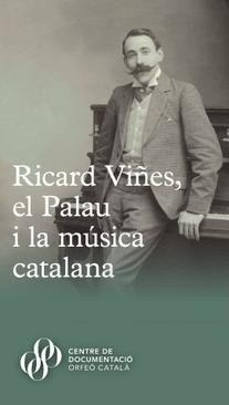Exposició “Ricard Viñes, el Palau i la música catalana”