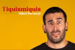 Espectacle "Tiquismiquis" amb Mikel Bermejo